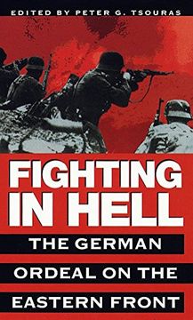 portada Fighting in Hell: The German Ordeal on the Eastern Front (en Inglés)