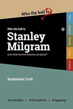 portada Who the Hell is Stanley Milgram? And What are his Theories all About? (en Inglés)