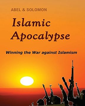 portada Islamic Apocalypse: Winning the War against Islamism: Pourquoi Nous Elevons Les Bannieres Dans L'Eglise (The Fall of Islam)