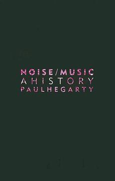 portada Noise Music: A History (in English)