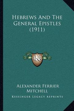 portada hebrews and the general epistles (1911) (in English)