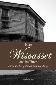 portada More Wiscasset and Its Times: Other Stories of Maine's Prettiest Village (en Inglés)