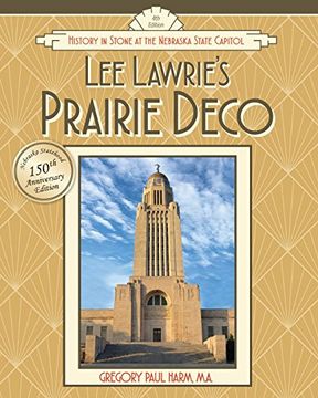 portada Lee Lawrie's Prairie Deco: History in Stone at the Nebraska State Capitol (en Inglés)