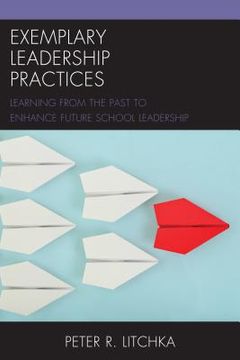 portada Exemplary Leadership Practices: Learning from the Past to Enhance Future School Leadership (en Inglés)