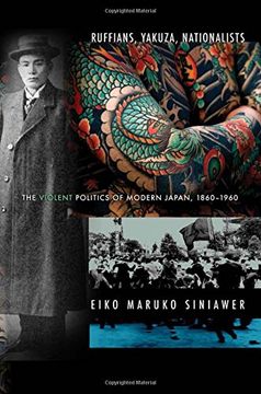 portada Ruffians, Yakuza, Nationalists: The Violent Politics of Modern Japan, 1860–1960