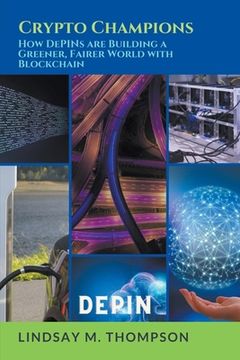 portada Crypto Champions: How DePINs are Building a Greener, Fairer World with Blockchain (en Inglés)