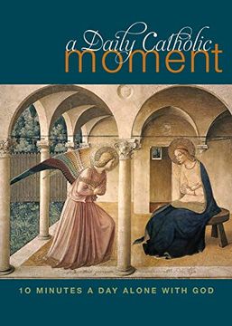 portada Daily Catholic Moment: Ten Minutes a day Alone With god (en Inglés)