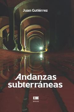 portada Andanzas Subterráneas (in Spanish)