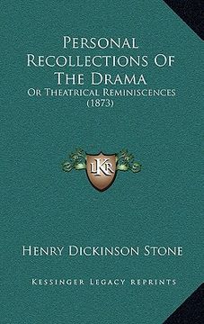 portada personal recollections of the drama: or theatrical reminiscences (1873) (en Inglés)