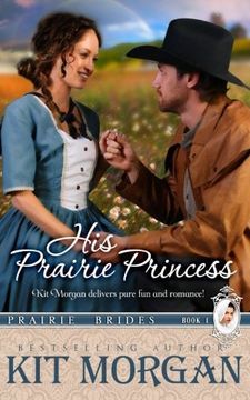 portada His Prairie Princess (Prairie Brides, Book One) (Volume 1)
