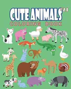 portada Cute Animals Coloring Book Vol.21: The Coloring Book for Beginner with Fun, and Relaxing Coloring Pages, Crafts for Children (en Inglés)