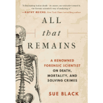 portada All That Remains: A Renowned Forensic Scientist on Death, Mortality, and Solving Crimes (en Inglés)