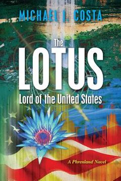 portada The LOTUS: Lord of the United States: A Phrenland Novel (en Inglés)
