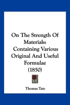 portada on the strength of materials: containing various original and useful formulae (1850)
