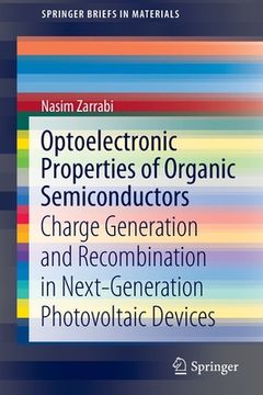 portada Optoelectronic Properties of Organic Semiconductors: Charge Generation and Recombination in Next-Generation Photovoltaic Devices (en Inglés)
