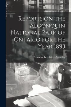 portada Reports on the Algonquin National Park of Ontario for the Year 1893