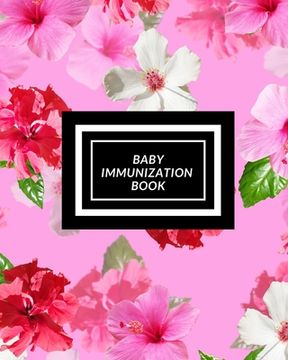portada Baby Immunization Book: Child's Medical History To do Book, Baby 's Health keepsake Register & Information Record Log, Treatment Activities Tr (in English)