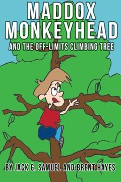 portada Maddox Monkeyhead and the Off-Limits Climbing Tree: A Smart Family Rules Adventure (Volume 1)