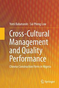 portada Cross-Cultural Management and Quality Performance: Chinese Construction Firms in Nigeria (en Inglés)
