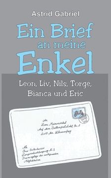 portada Ein Brief an meine Enkel: Leon, Liv, Nils, Torge, Bianca und Eric (in German)