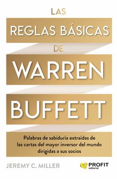 portada Las Reglas Básicas de Warren Buffett: Palabras de Sabiduría Extraídas de las Cartas del Mayor Inversor del Mundo Dirigidas a sus Socios (in Spanish)