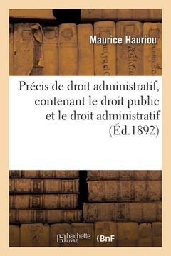 portada Précis de Droit Administratif, Contenant Le Droit Public Et Le Droit Administratif (en Francés)