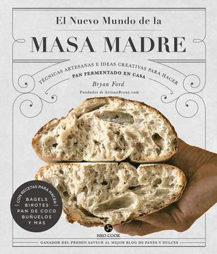 portada El Nuevo Mundo de la Masa Madre: Técnicas Artesanas e Ideas Creativas Para Hacer pan Fermentado en Casa