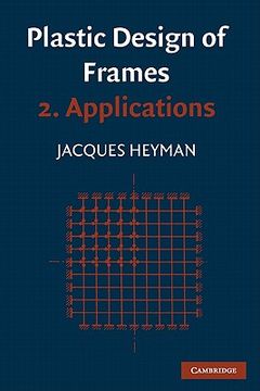 portada Plastic Design of Frames: Volume 2, Applications Paperback (in English)