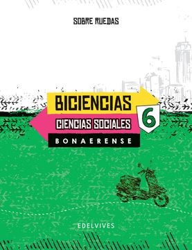 portada Biciencias 6 Edelvives Sobre Ruedas Bonaerense [Sociales / Naturales] (in España)