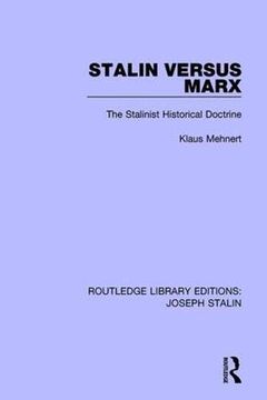 portada Stalin Versus Marx: The Stalinist Historical Doctrine (Routledge Library Editions: Joseph Stalin) (en Inglés)