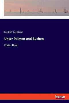 portada Unter Palmen und Buchen: Erster Band (en Alemán)