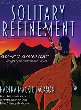 portada Solitary Refinement: Chromatics, Chords & Scales - Concepts for the Committed Bassoonist 