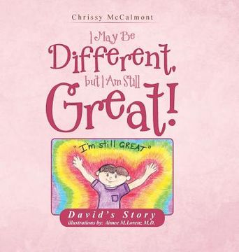 portada I May Be Different, But I Am Still Great!: David's Story (en Inglés)