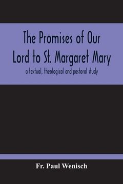 portada The Promises Of Our Lord To St. Margaret Mary: A Textual, Theological And Pastoral Study (en Inglés)