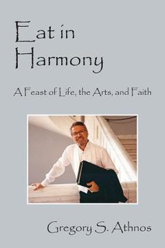 portada Eat in Harmony: A Feast of Life, the Arts, and Faith (en Inglés)