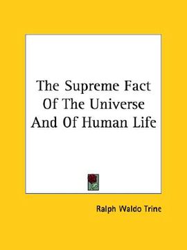 portada the supreme fact of the universe and of human life (in English)