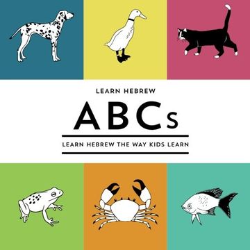 portada Learn Hebrew Abcs: Learn Hebrew the way Kids Learn: Volume 1 (Learning Hebrew the way Kids Learn) (en Inglés)