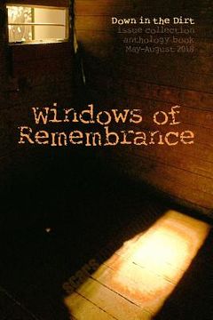 portada Windows of Remembrance: Down in the Dirt magazine May-August 2018 issue collection book