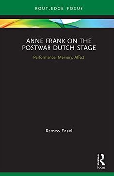 portada Anne Frank on the Postwar Dutch Stage: Performance, Memory, Affect (Routledge Advances in Theatre & Performance Studies) (en Inglés)