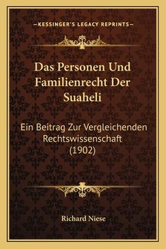 portada Das Personen Und Familienrecht Der Suaheli: Ein Beitrag Zur Vergleichenden Rechtswissenschaft (1902) (en Alemán)