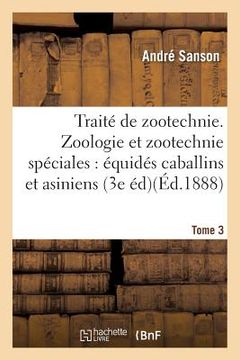 portada Traité de Zootechnie 3e Édition. Zoologie Et Zootechnie Spéciales, Équidés Caballins Tome 3 (en Francés)