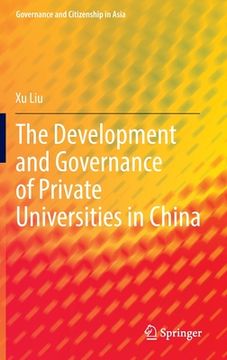 portada The Development and Governance of Private Universities in China (in English)