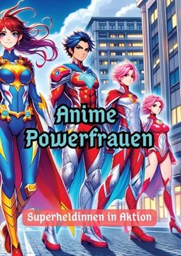 portada Anime Powerfrauen: Superheldinnen in Aktion (en Alemán)