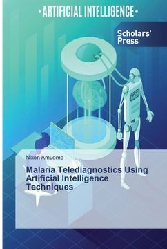 portada Malaria Telediagnostics Using Artificial Intelligence Techniques (en Inglés)