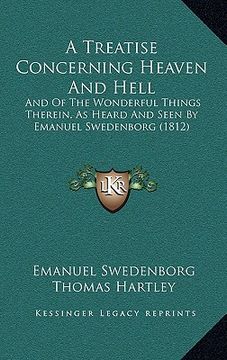 portada a treatise concerning heaven and hell: and of the wonderful things therein, as heard and seen by emanuel swedenborg (1812)