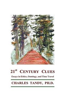 portada 21st century clues: essays in ethics, ontology, and time travel (en Inglés)