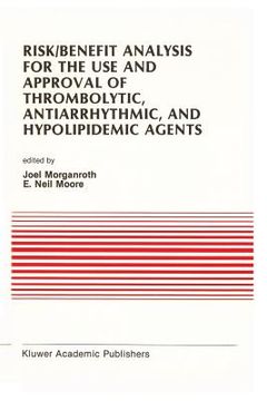 portada Risk/Benefit Analysis for the Use and Approval of Thrombolytic, Antiarrhythmic, and Hypolipidemic Agents: Proceedings of the Ninth Annual Symposium on (in English)