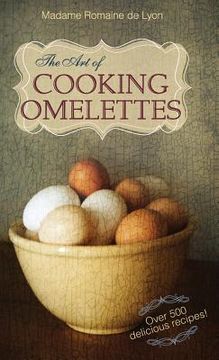 portada The Art of Cooking Omelettes (en Inglés)