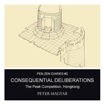 portada Consequential Deliberations: The Peak Competition, Hongkong (en Inglés)