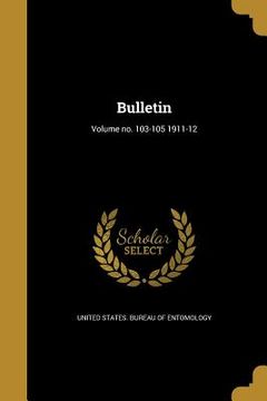 portada Bulletin; Volume no. 103-105 1911-12 (in English)